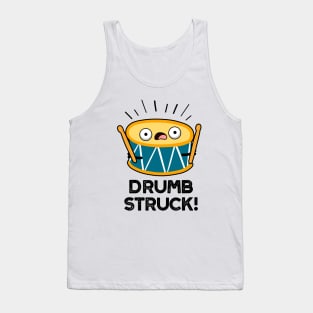 Drumb Struck Cute Drummer Drum Pun Tank Top